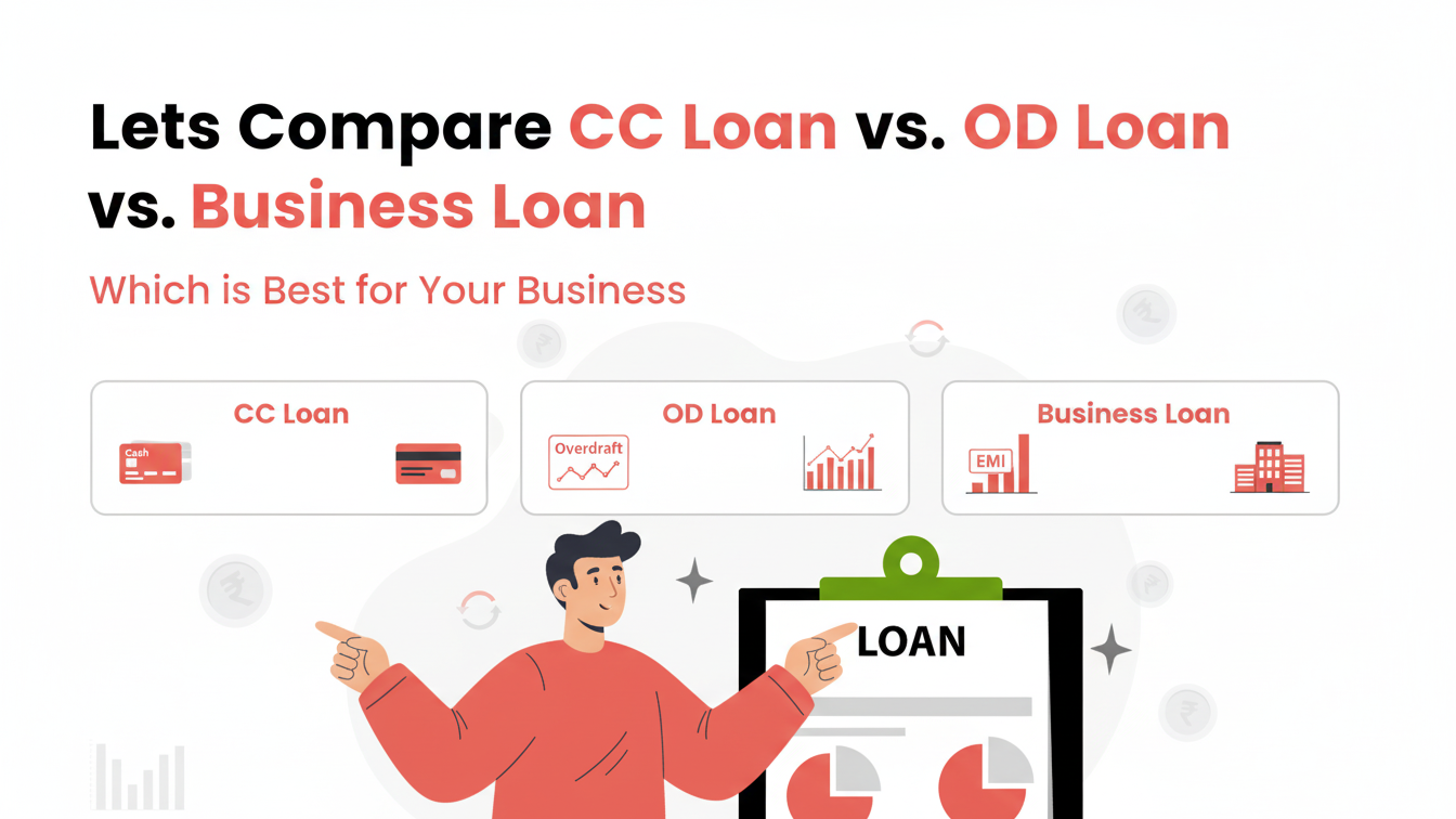 Lets Compare CC Loan vs. OD Loan vs. Business Loan